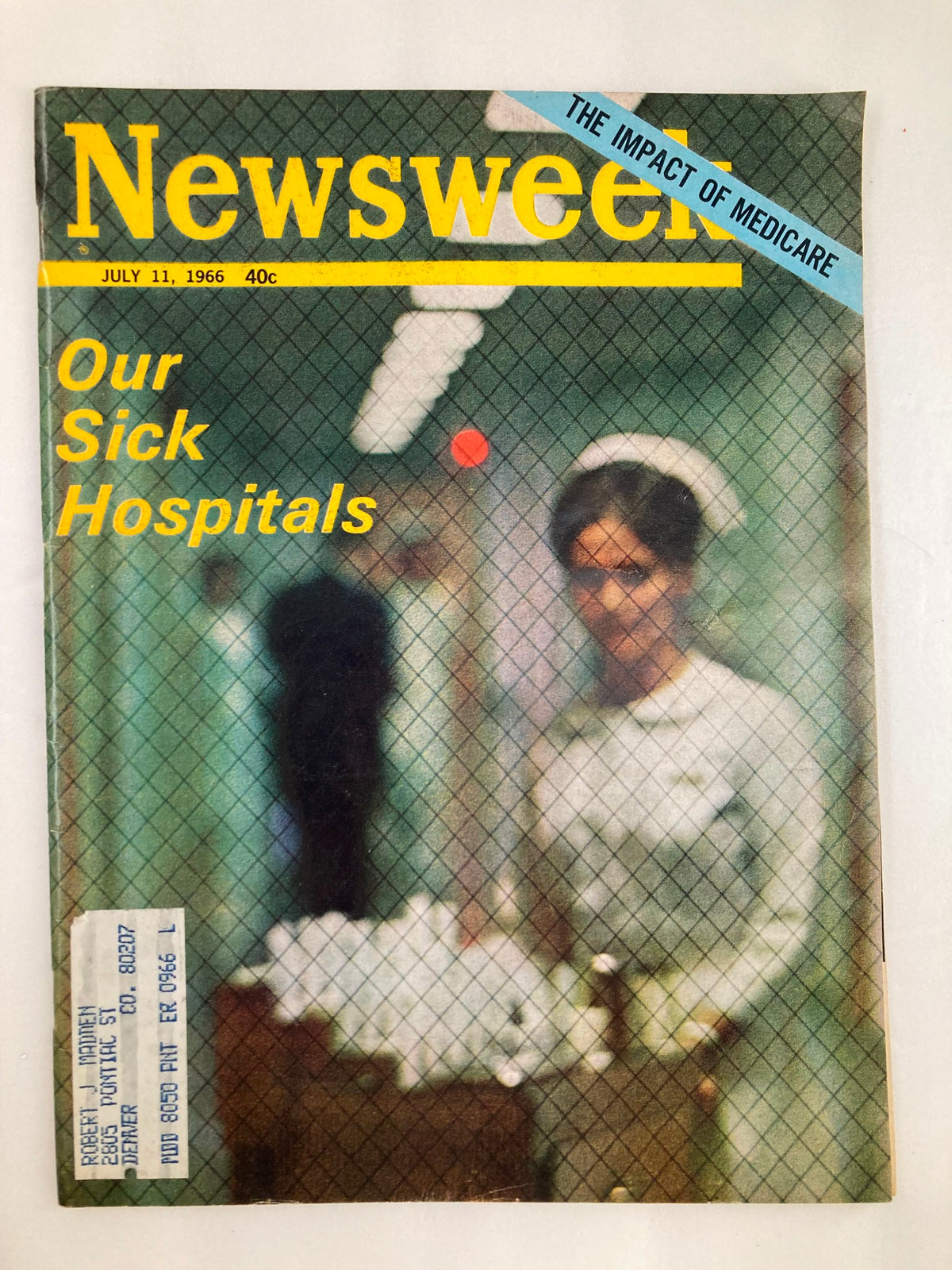 Cover of VTG Newsweek Magazine from July 11, 1966, featuring the headline 'Our Sick Hospitals' with a focus on healthcare issues and the impact of Medicare, showcasing a nurse in a hospital setting.