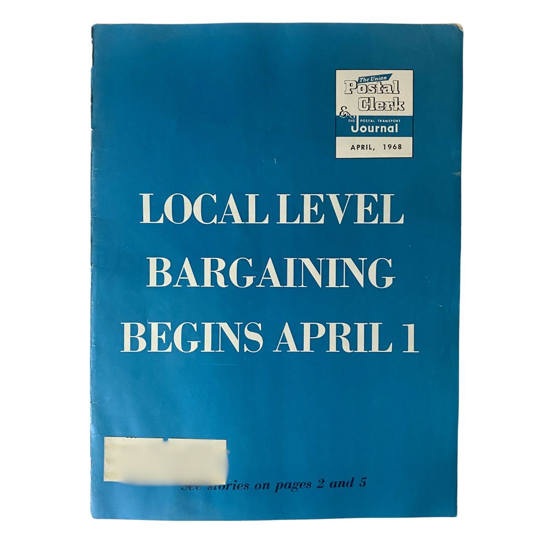 The Union Postal Clerk Journal from April 1968, featuring a blue cover with bold white text stating 'Local Level Bargaining Begins April 1'. Ideal for collectors and labor history enthusiasts.