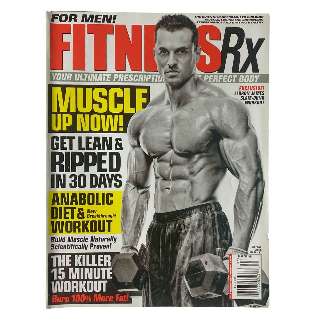 Cover of Fitness RX Magazine March 2013 featuring the Killer 15 Minute Workout with a muscular man holding dumbbells, promoting fitness and strength training.