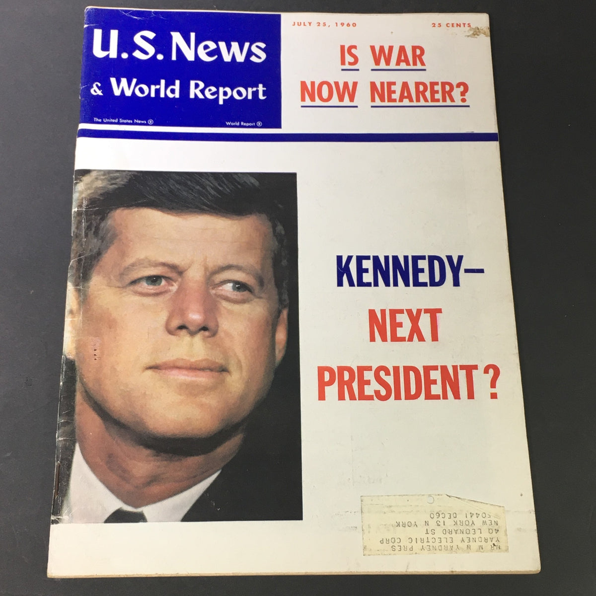 Vintage U.S. News & World Report cover from July 25, 1960, featuring a portrait of John F. Kennedy with the headline 'Kennedy - Next President?' and the question 'Is War Now Nearer?'