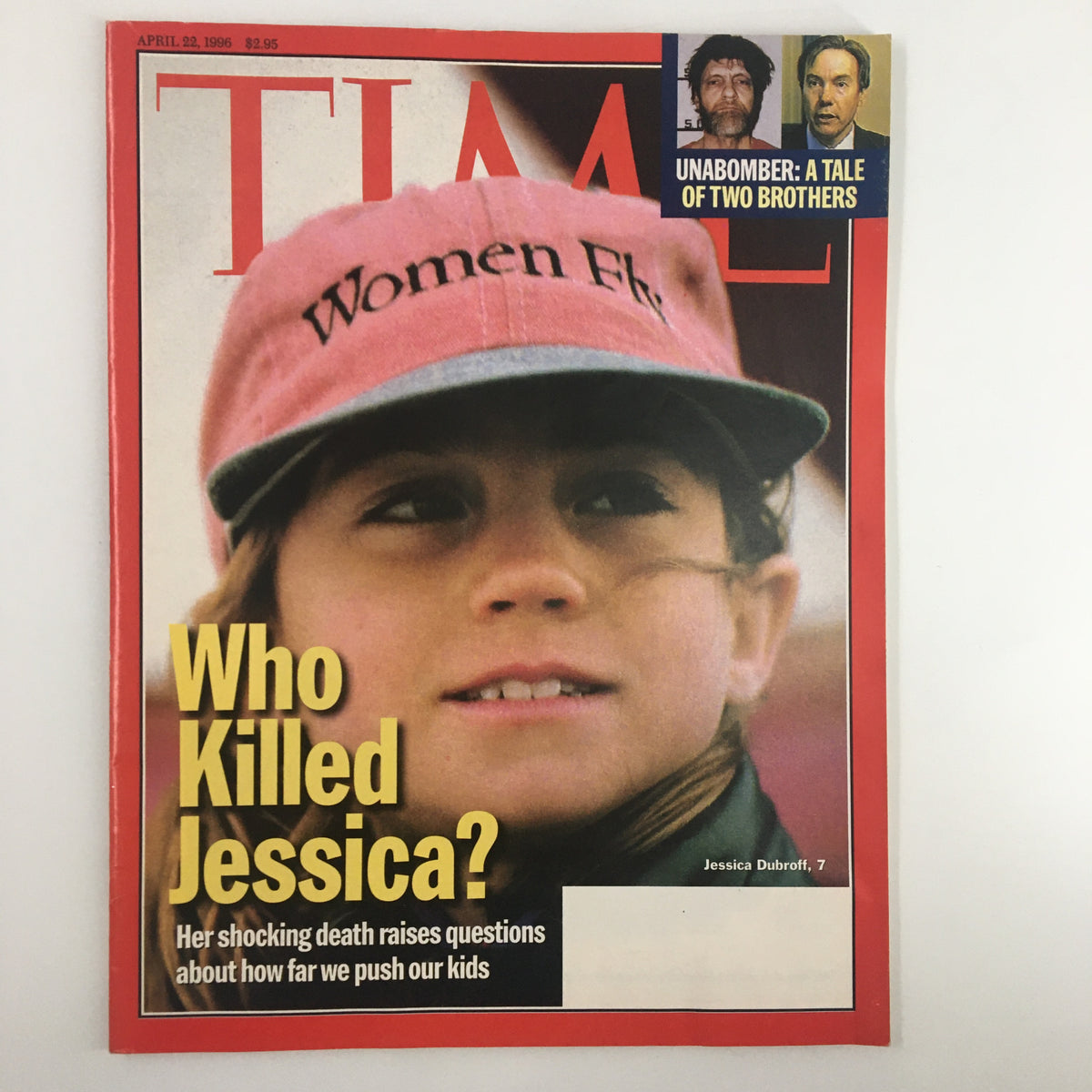 Time Magazine April 22, 1996 cover featuring the headline 'Who Killed Jessica?' with an image of a young girl, Jessica Dubroff, wearing a pink cap, highlighting the tragic story of her shocking death.