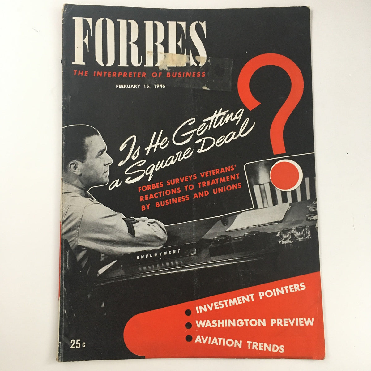 Cover of Forbes Magazine dated February 15, 1946, featuring the title 'Is He Getting a Square Deal?' and an article about veterans' reactions to treatment by business and unions, with a notable image of a man at a desk examining documents.