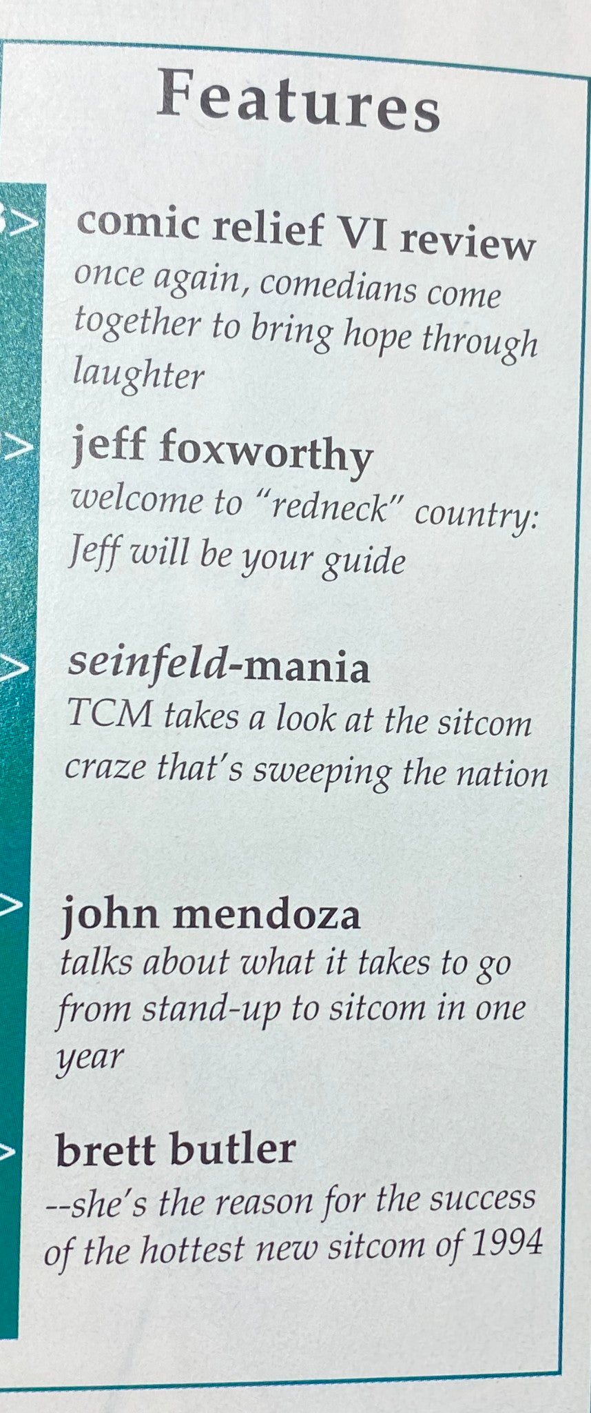 Features listed in The Comedy Magazine May June 1994 Jerry Seinfeld No Label VG, highlighting articles about Jeff Foxworthy, Seinfeld-mania, John Mendoza, and Brett Butler.