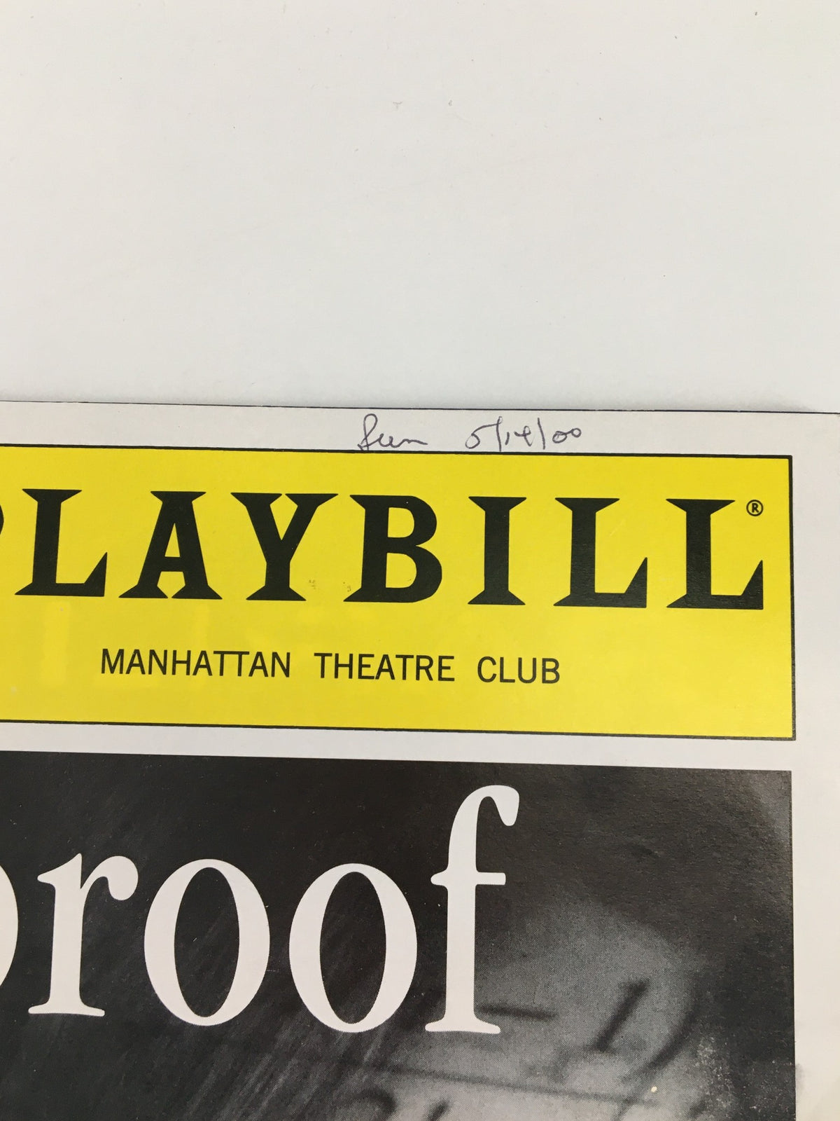 2000 Playbill Manhattan Theatre Club featuring the title 'Proof' with a note inscribed at the top, highlighting its authenticity as a collectible item.