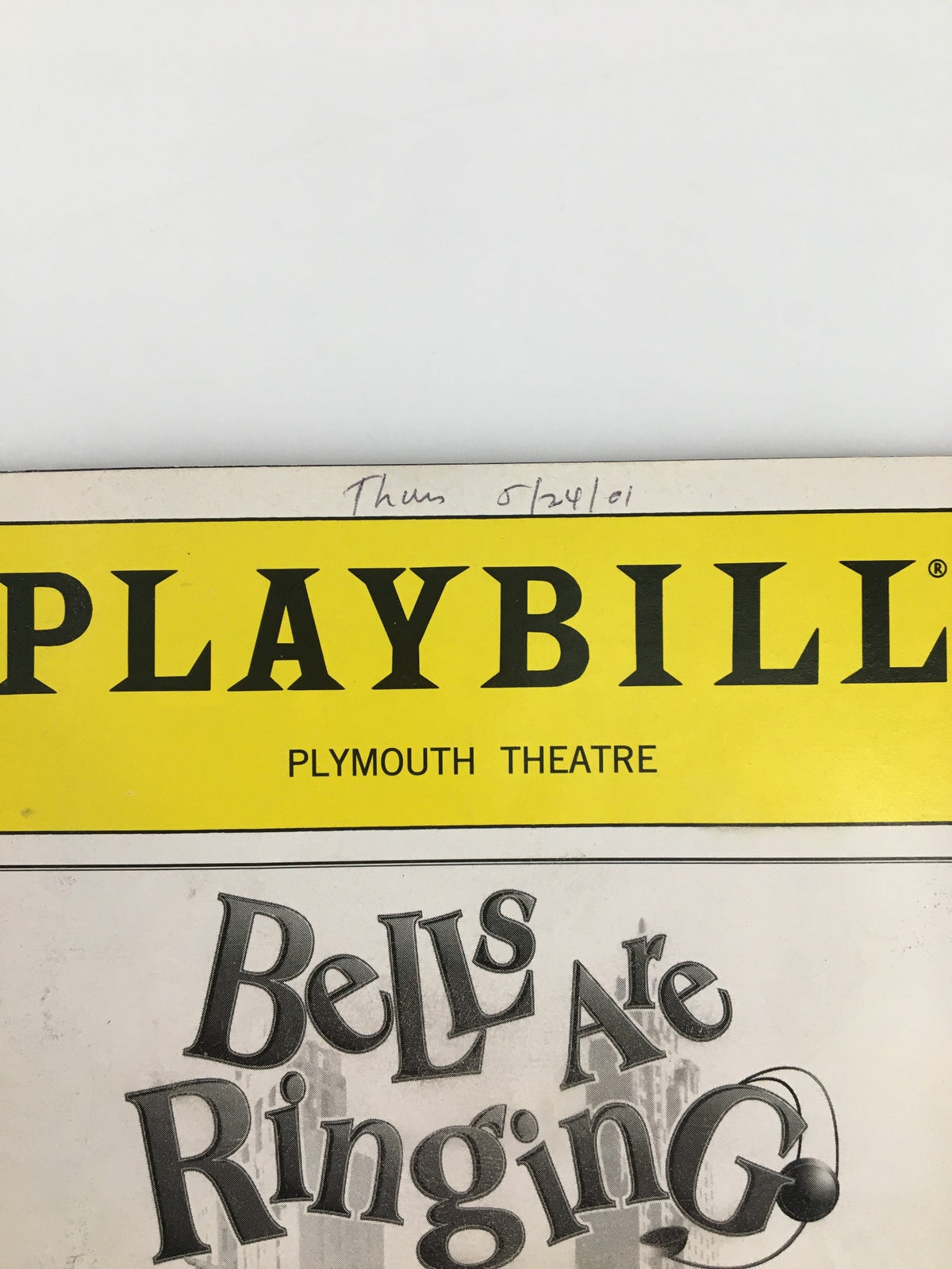 2001 Playbill for Bells Are Ringing at Plymouth Theatre featuring the show title and performance date handwritten on the top.