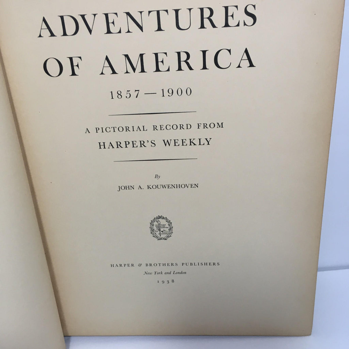 Title page of 'Adventures of America 1857 - 1900' by John Kouwenhoven featuring publication details from Harper & Brothers, 1938.