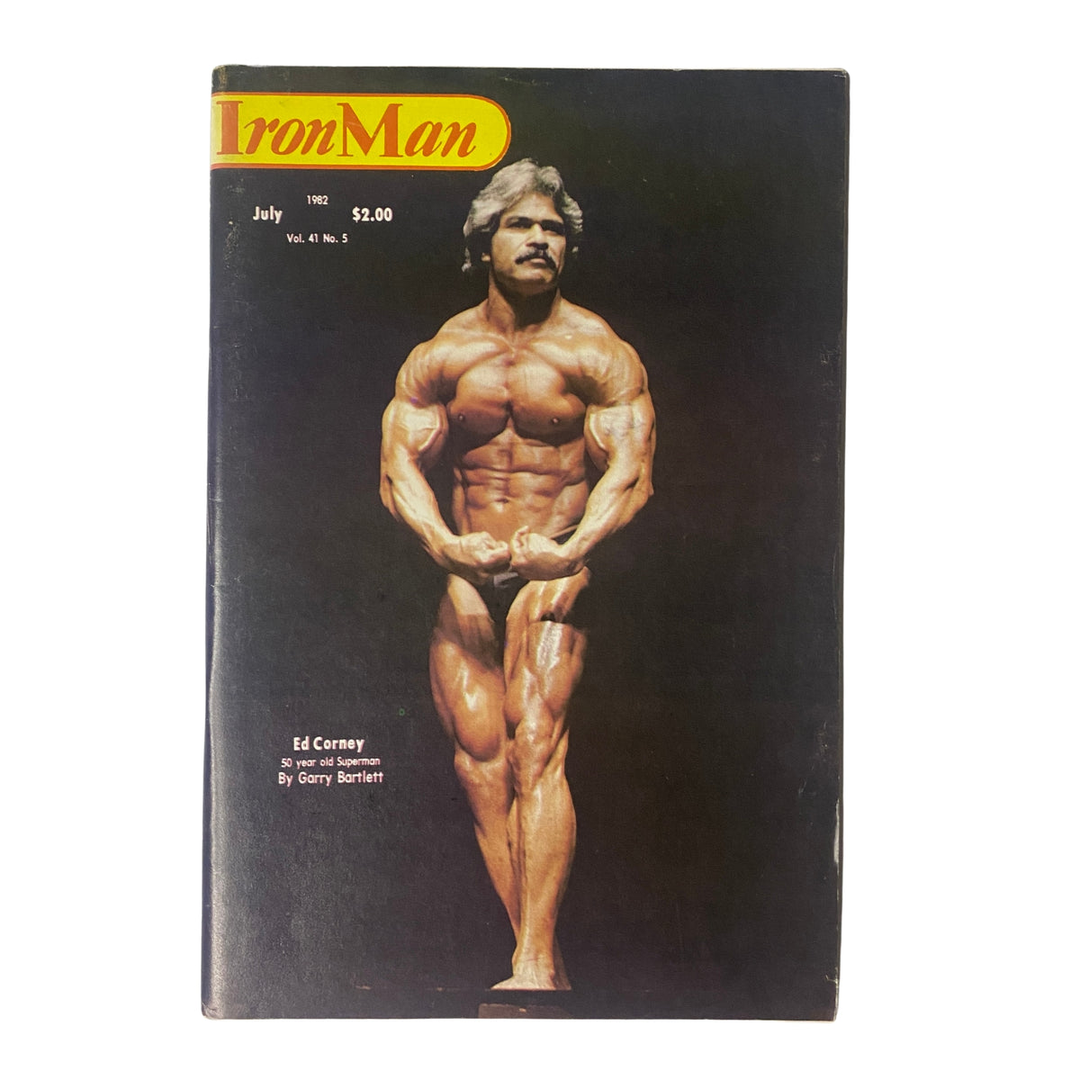 Cover of IronMan Magazine July 1982 Vol 41 No. 5 featuring Ed Corney showcasing impressive physique, written by Garry Bartlett.