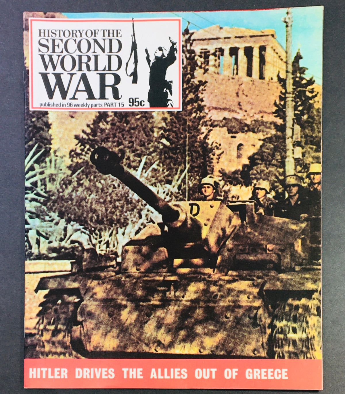 Cover of VTG History of the Second World War Part 15, 1973 edition titled 'Hitler Drives the Allies Out of Greece'. Features a military tank and soldiers, with a backdrop of historical architecture.