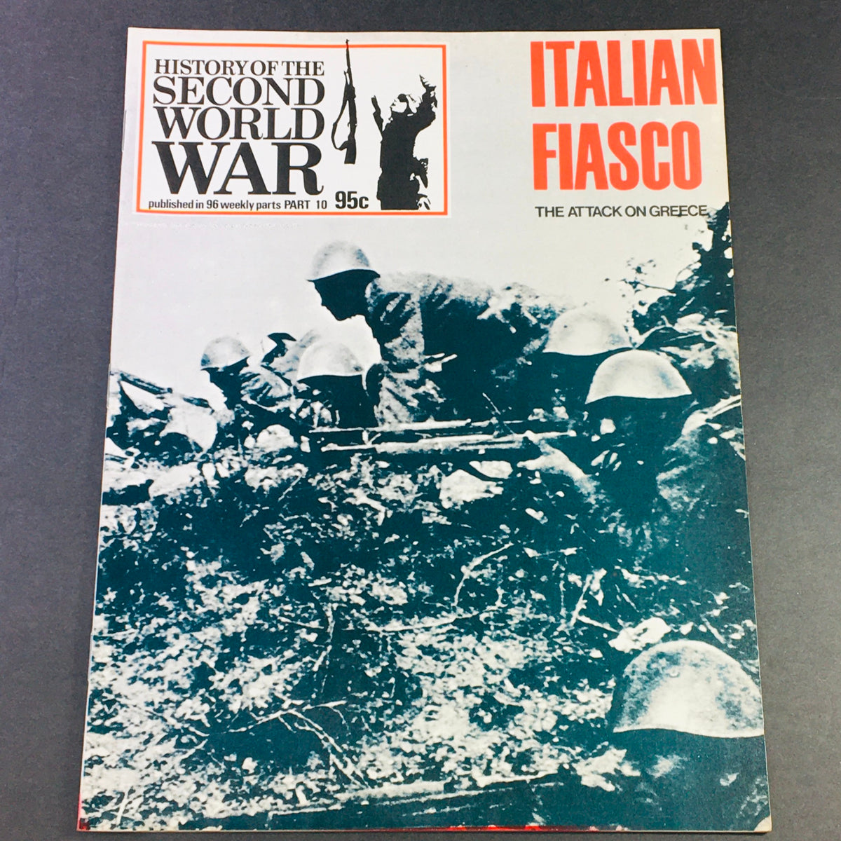 Vintage magazine cover titled 'History of the Second World War Part 10 - Italian Fiasco Attack Greece', showcasing soldiers during World War II with emphasis on the Italian campaign in Greece.