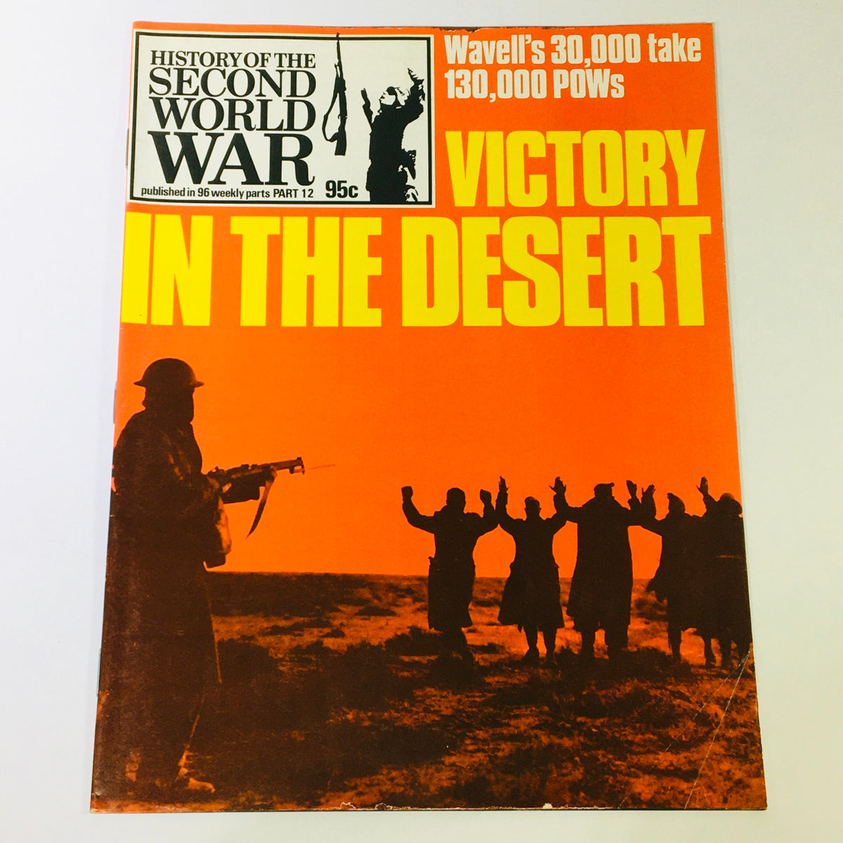 Cover of VTG History of the Second World War Part 12 1973 featuring 'Victory in the Desert' showcasing Wavell's 30,000 capturing 130,000 POWs with a striking orange and black color scheme.