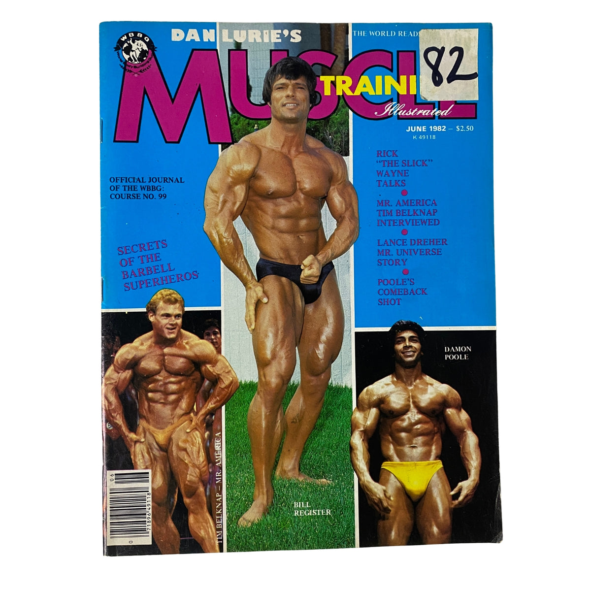 Muscle Training Illustrated June 1982 cover featuring Bill Register, Tim Belknap, and Damon Poole, showcasing classic bodybuilding aesthetics. Issue No. 99 highlights and celebrates early 1980s physique competition.