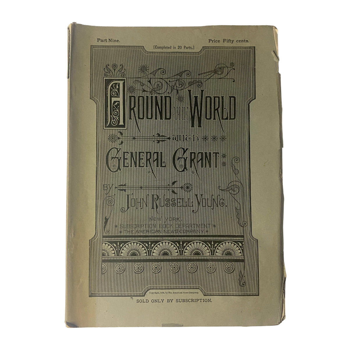 Cover page of 'Around the World with General Grant – Book by John Russell Young, Part Nine', showcasing intricate design elements and typography typical of 19th-century publications.