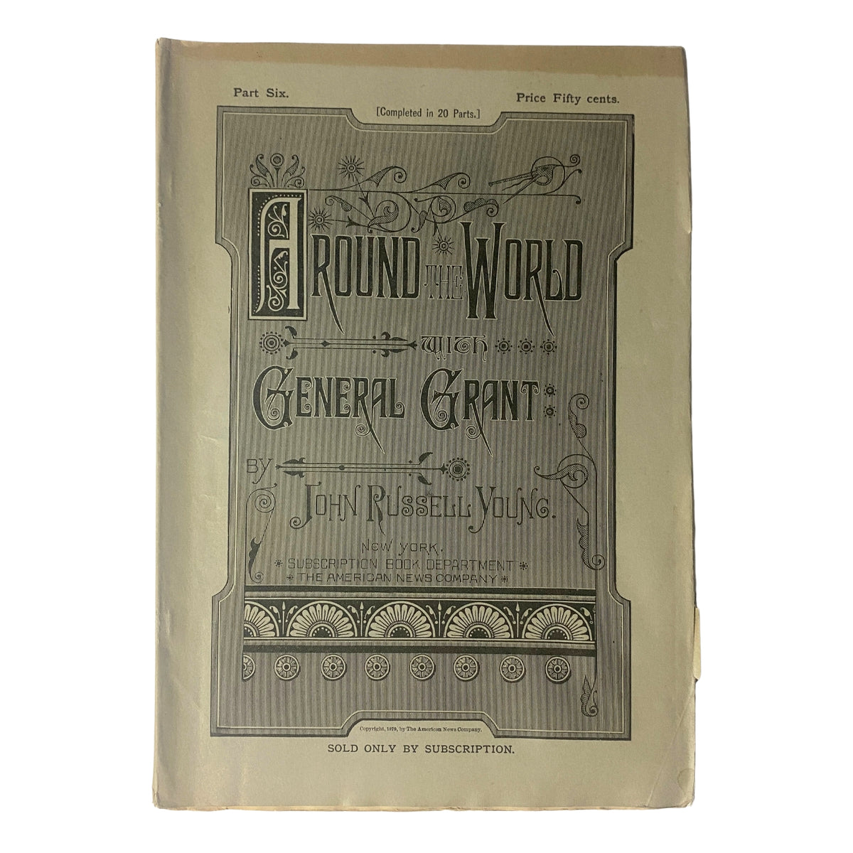 Cover page of 'Around the World with General Grant – Book by John Russell Young, Part Six', featuring ornate design with the title prominently displayed.