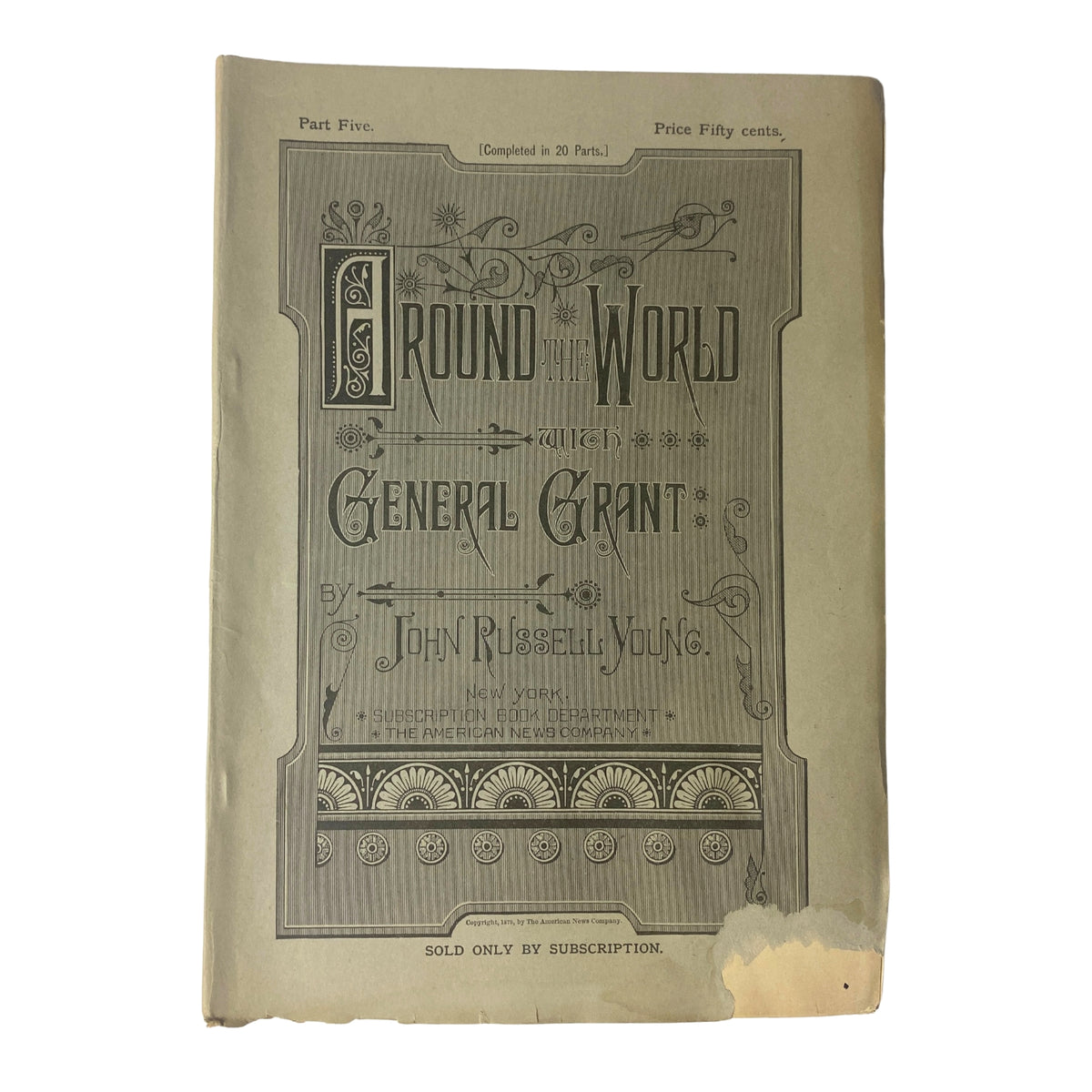 Cover of 'Around the World with General Grant' Book by John Russell Young, Part Five, featuring ornate designs and text detailing the publication information.