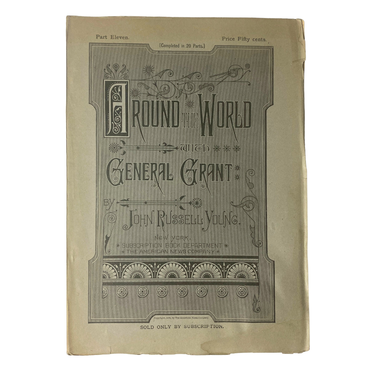 Cover page of 'Around the World with General Grant Book by John Russell Young, Part Eleven' featuring intricate designs and typography.