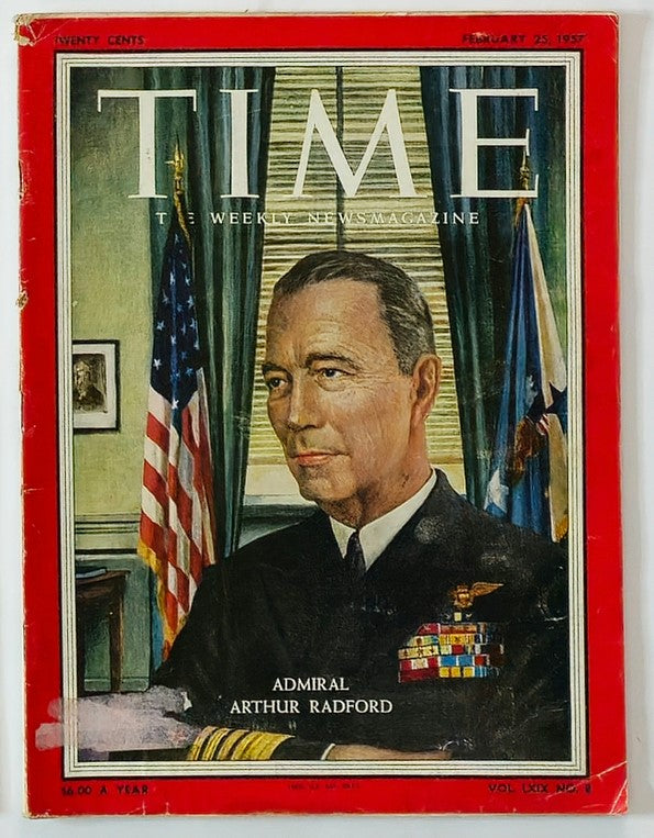 Cover of VTG Time Magazine from February 25, 1957, Vol 69 #8 featuring Admiral Arthur W. Radford, showcasing historic naval imagery and 1950s American culture.