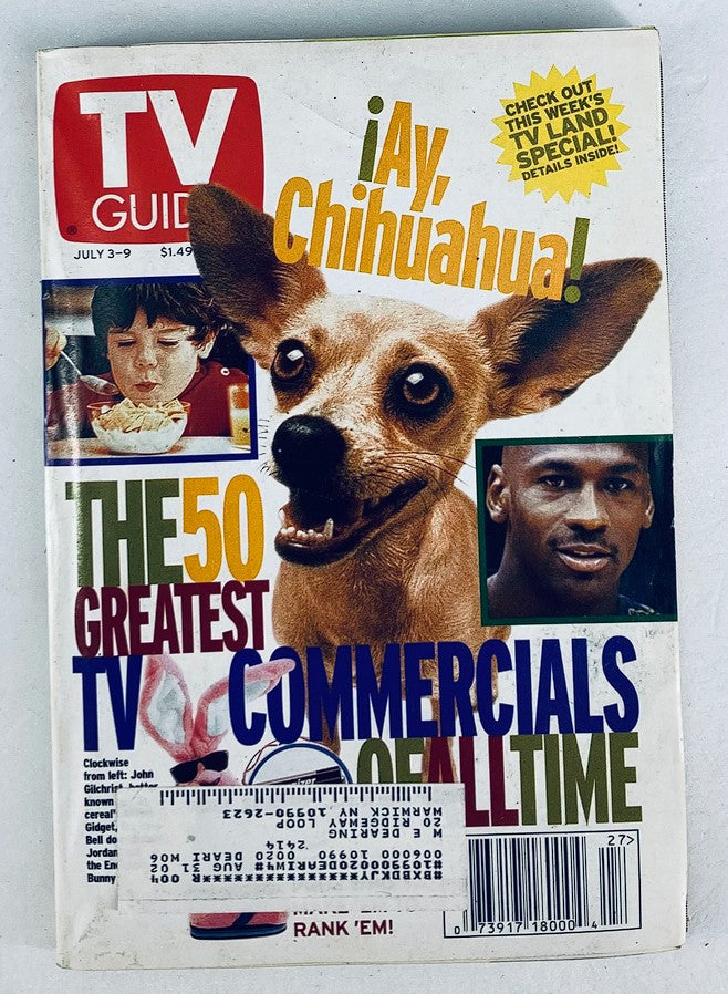 Cover of TV Guide Magazine July 3 1999 featuring Michael Jordan and the animated series Ay Chihuahua. The cover highlights 'The 50 Greatest TV Commercials of All Time' along with colorful graphics and images of a Chihuahua and Michael Jordan.