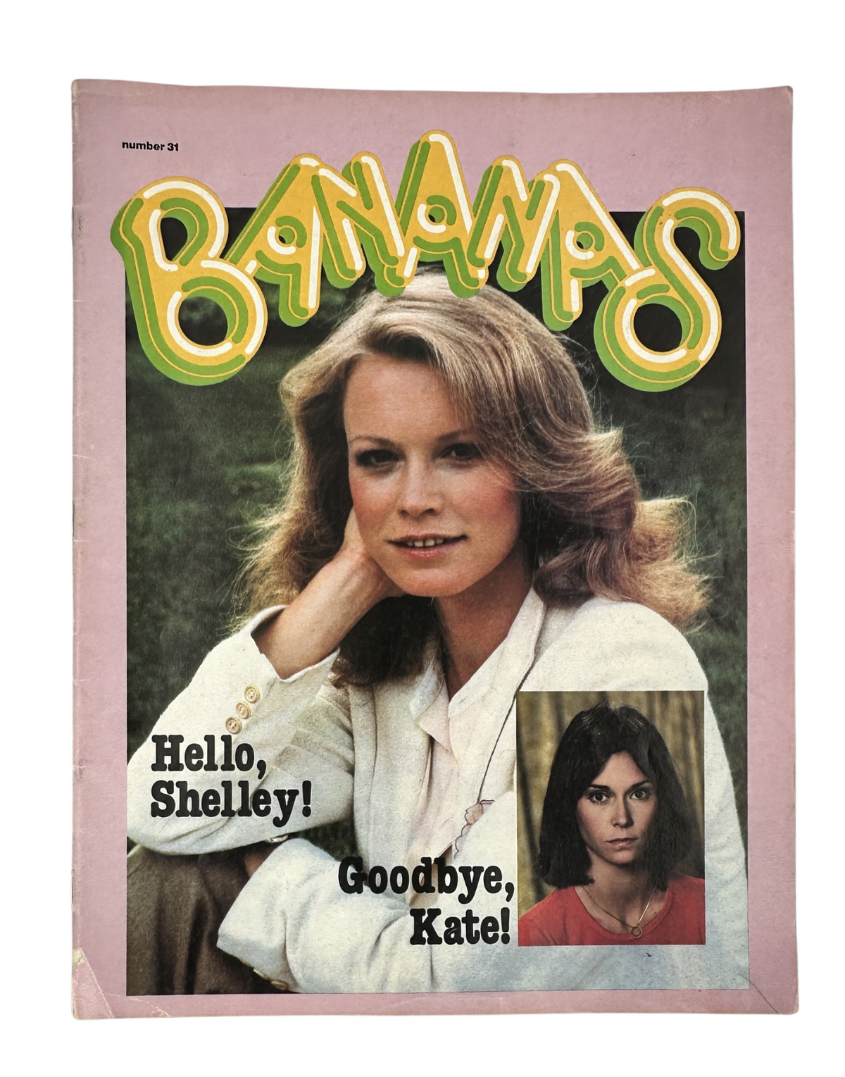 Bananas Magazine No. 31 featuring Shelley Hack on the cover with the caption 'Hello, Shelley!' and a photo of Kate Jackson labeled 'Goodbye, Kate!' The magazine is a vintage collectible in good condition, showcasing notable content.