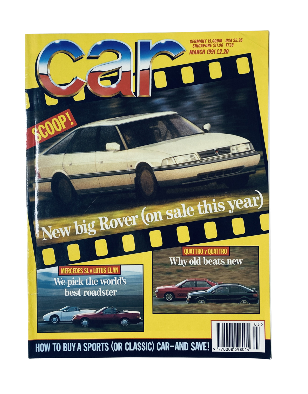 Cover of CAR Magazine March 1991 featuring a new Rover scoop, a comparison of the Mercedes SL and Lotus Elan, and a Quattro test. Highlights include detailed automotive insights and a focus on new car models.