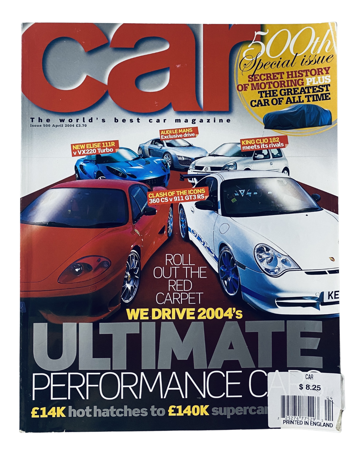 Cover of CAR Magazine April 2004 featuring Porsche 911 GT3 RS, Ferrari 360 CS, and Audi Le Mans. Highlights include 'Ultimate Performance Cars' and 'Roll Out the Red Carpet'.
